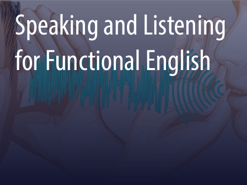 Speaking and Listening for Functional English 